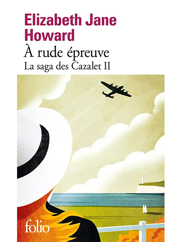 La saga des Cazalet - Tome 2 - A rude épreuve