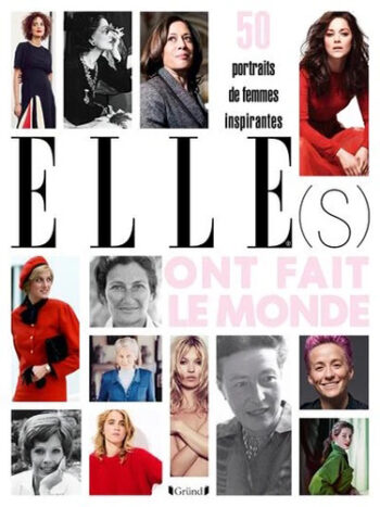 Elle(s) ont fait le monde - 50 portraits de femmes inspirantes