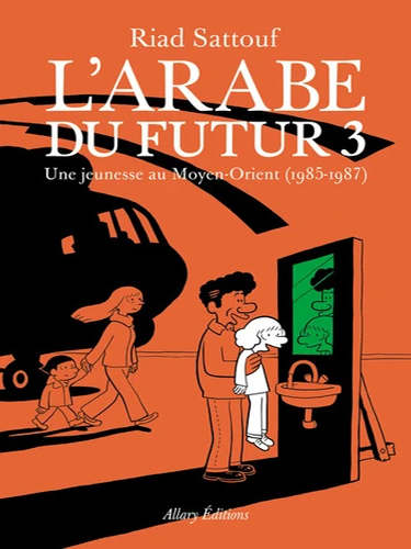 L'Arabe du futur - Tome 3 - Une jeunesse au Moyen-Orient (1985-1987)