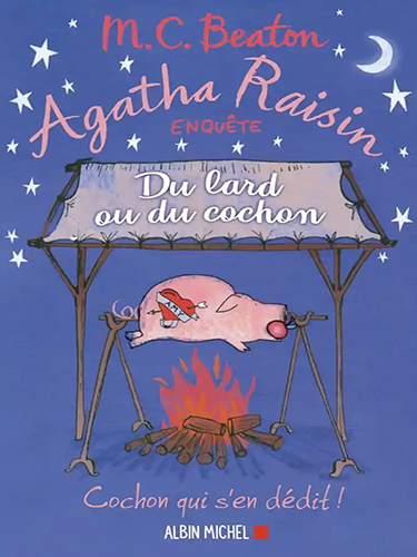 Agatha Raisin enquête - Tome 22 - Du lard ou du cochon