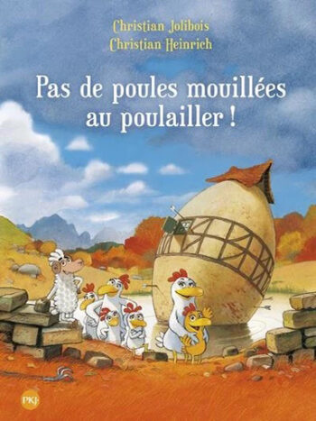 Les P'tites Poules - Tome 11 - Pas de poules mouillées au poulailler !