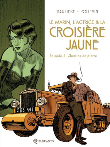 Le Marin, l'Actrice et la Croisière jaune - Tome 2 - Chemins de pierre