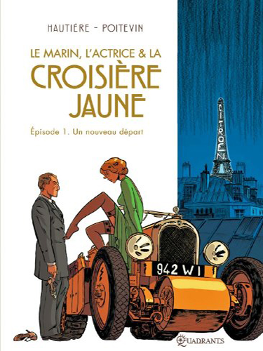 Le Marin, l'Actrice et la Croisière jaune - Tome 1 - Un Nouveau Départ