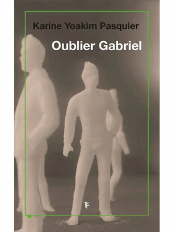 Oublier Gabriel