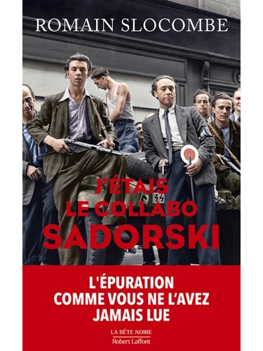La trilogie de la guerre civile - J'étais le collabo Sadorski