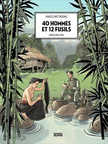 40 hommes et 12 fusils - Indochine 1954