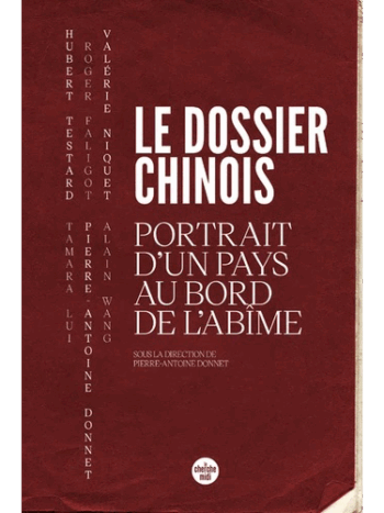Le dossier chinois - Portrait d'un pays au bord de l'abîme