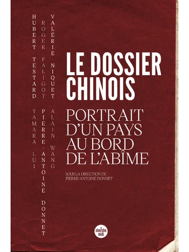 Le dossier chinois - Portrait d'un pays au bord de l'abîme