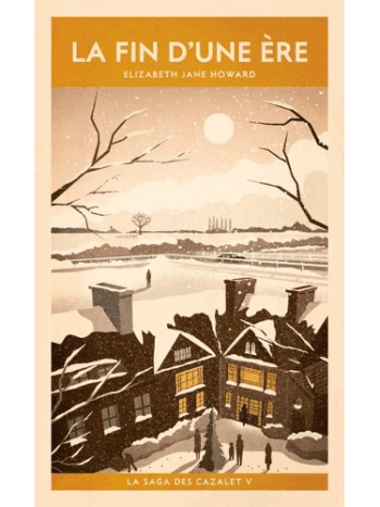 La saga des Cazalet - Tome 5 - La fin d'une ère
