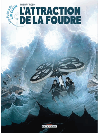 Les Futurs de Liu Cixin - Tome 7 - L'attraction de la foudre