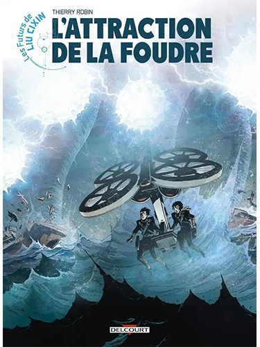 Les Futurs de Liu Cixin - Tome 7 - L'attraction de la foudre