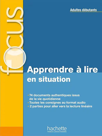 Focus: Apprendre à lire en situation - Livre + corrigés