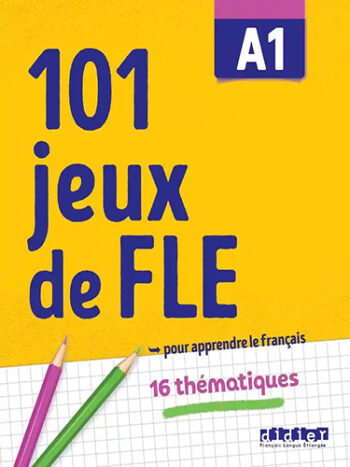 101 jeux de FLE A1 - 16 thématiques