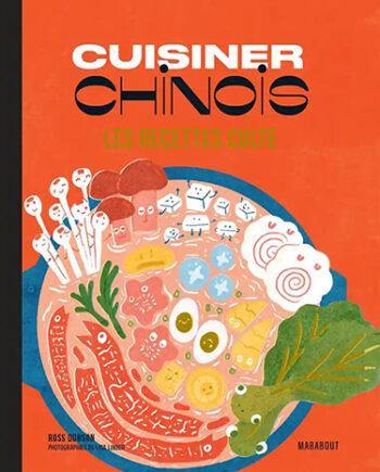 Cuisiner chinois - Les recettes culte