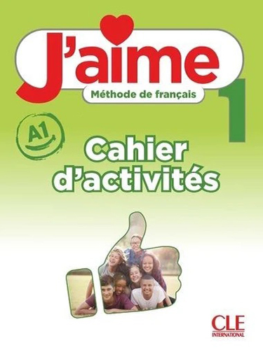 J'aime 1 A1 - Cahier d'activités