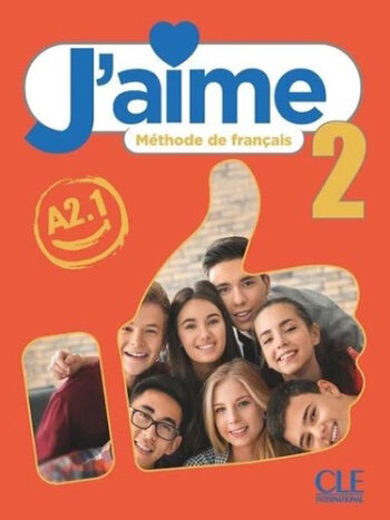 J'aime 2 Niveau A2.1 Méthode de français - Livre élève