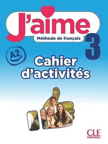 J'aime 3 A2 - Cahier d'activités