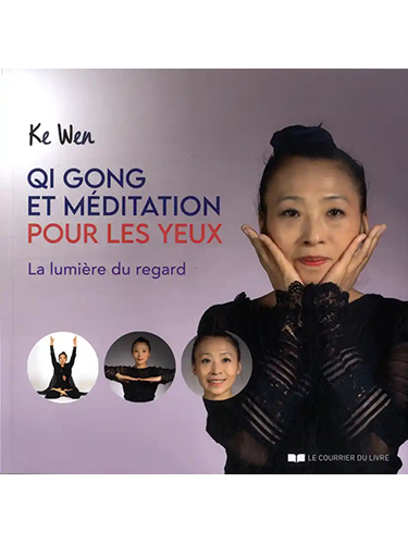 Qi Gong et méditation pour les yeux - La lumière du regard