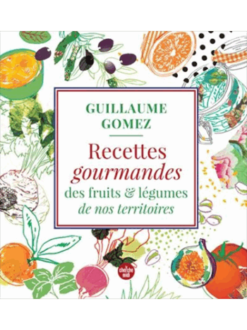 Recettes gourmandes des fruits et légumes de nos territoires