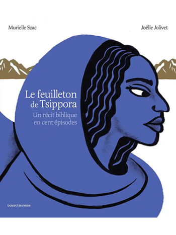 Le feuilleton de Tsippora - Un récit biblique en cent épisodes