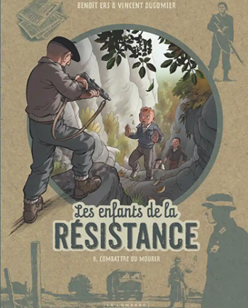 Les enfants de la Résistance -Tome 8 - Combattre ou mourir