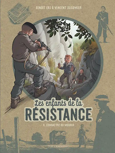 Les enfants de la Résistance -Tome 8 - Combattre ou mourir