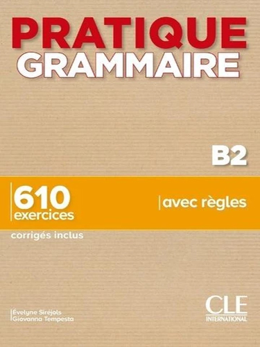 Pratique Grammaire par les exercices B2 - Livre + corrigés