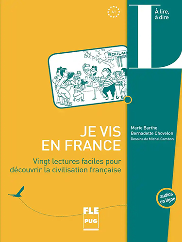 Je vis en France - Vingt lectures faciles pour découvrir la civilisation française - Livre + audios en ligne + corrigés