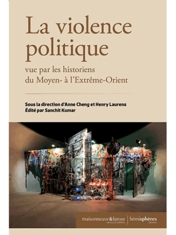 La violence politique vue par les historiens du Moyen- à l'Extrême-Orient