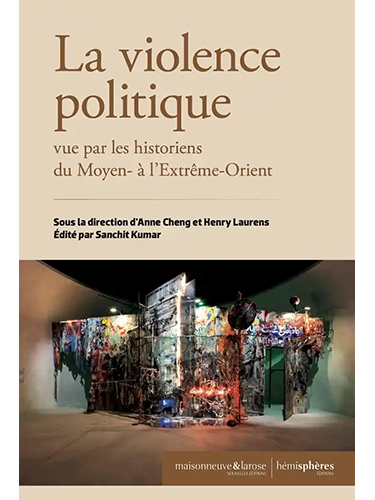 La violence politique vue par les historiens du Moyen- à l'Extrême-Orient