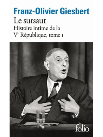 Histoire intime de la Ve République - Tome 1 - Le sursaut