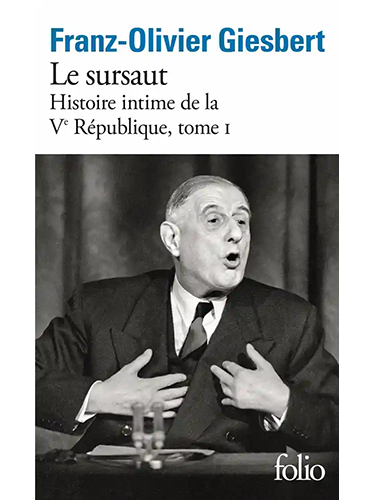 Histoire intime de la Ve République - Tome 1 - Le sursaut