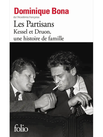 Les Partisans - Kessel et Druon, une histoire de famille