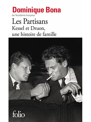 Les Partisans - Kessel et Druon, une histoire de famille