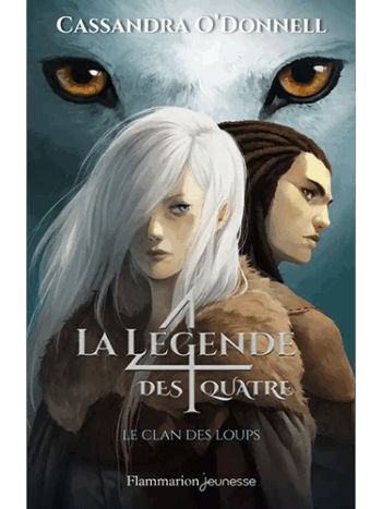 La légende des quatre - Tome 1 - Le clan des loups