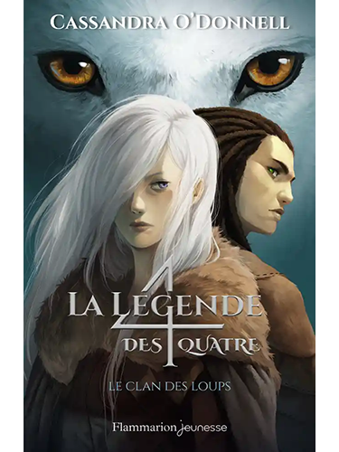 La légende des quatre - Tome 1 - Le clan des loups