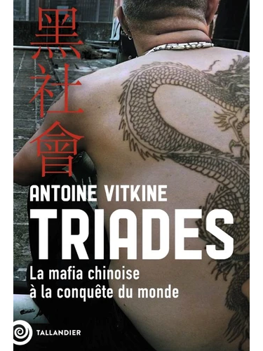Triades - La mafia chinoise à la conquête du monde