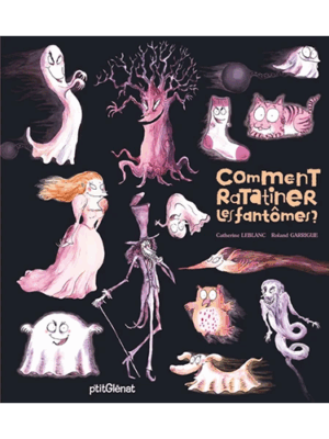 Comment ratatiner les fantômes ?