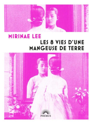 Les 8 vies d'une mangeuse de terre