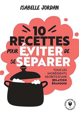 Venez rencontrer Isabelle Jordan, coach de couple et autrice du livre « Dix recettes pour éviter de se séparer », le lundi 23 février de 18h00 à 19h00 à Parenthèses.