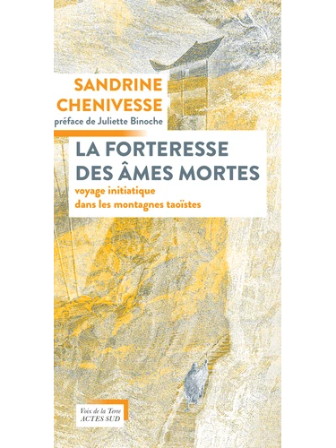 La forteresse des âmes mortes. Voyage initiatique dans les montagnes taoïstes.