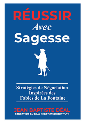 Rejoignez-nous pour une rencontre et signature avec avec Jean-Baptiste Déal pour la présentation de son ouvrage « Réussir avec sagesse, Stratégies de négociation inspirées des fables de la fontaine » le jeudi 14 mai de 18h à 19h à Parenthèses.