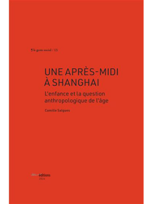Une après-midi à Shanghai - L'enfance et la question anthropologique de l'âge
