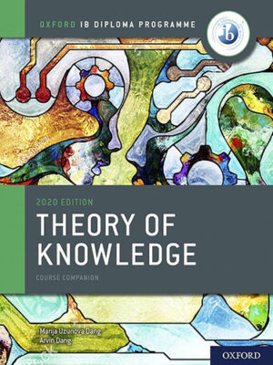 Oxford IB Diploma Programme: IB Theory of Knowledge Course Book