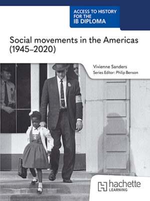 Access to History for the IB Diploma: Social movements in the Americas (1945-2020)