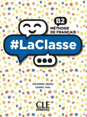 #LaClasse - Niveau B2 - Livre de l'élève