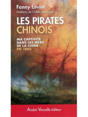 Les pirates chinois - Ma captivité dans les mers de la Chine en 1860