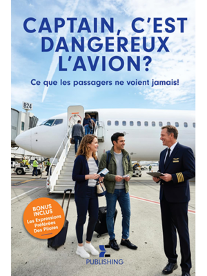 Captain, c'est dangereux l'avion ?